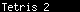 Pulsa para jugar a Tetris 2