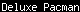 Click to play Deluxe Pacman